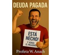 Deuda Pagada: ¡Está hecho! Y verás el milagro