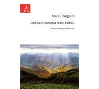 «Deum et animam scire cupio». Temi di filosofia medievale