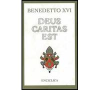 Deus caritas est. Lettera Enciclica sull'Amore Cristiano, 25 dicembre 2005
