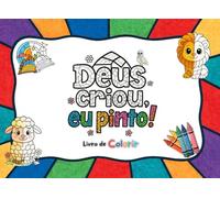 Deus Criou, Eu Pinto!: Livro de Colorir
