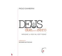 Deus duepuntozero. Ripensare la fede nel post-teismo - 2022 - Gab