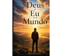 Deus e Eu e o Mundo