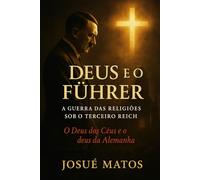 Deus e o Führer: A Guerra das Religiões sob o Terceiro Reich