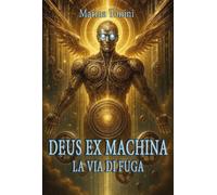Deus ex machina. La via di fuga