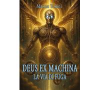 Deus ex machina. La via di fuga