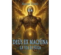 Deus ex machina. La via di fuga