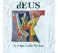 Deus - In A Bar, Under The Sea (30th Anniversary Edt.) - 2 Cd