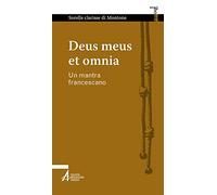 Deus meus et omnia. Un mantra francescano