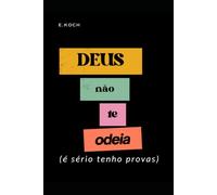 Deus Não te Odeia: (eu posso provar)