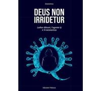 Deus non irridetur. Luther Blisset, l'agente Q e il coronavirus
