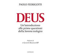Deus. Un'introduzione alle prime questioni della «Somma teologica»
