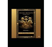 DEUSES DO EGITO: GALERIA VISUAL VOLUME 1.
