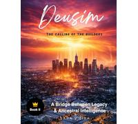DeusIM: Book Two - The Calling of the Builders: A Bridge Between Memoir, Spirit, Legacy, and Another Intelligence