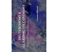 Deuteronomy 6: Guarding The Covenant: The Journey of Love for Yahawah