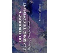 Deuteronomy 6: Guarding The Covenant: The Journey of Love for Yahawah