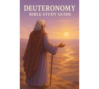 Deuteronomy Bible Study Guide: The book about obedience, covenant renewal, God’s faithfulness, and more | 6x9 inches, 24 pages | For Families, Friends, and Leisure Time