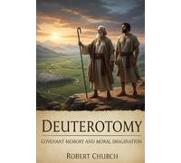 Deuteronomy: Covenant Memory and Moral Imagination: 3