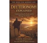 Deuteronomy Explained: Understanding the Book and Its Message for Today: 11