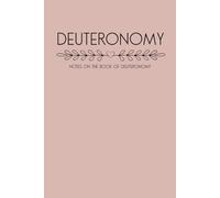 Deuteronomy: Notes on the Book of Deuteronomy