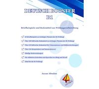 Deutsch Booster B1: Briefbeispiele und Redemittel zur Prüfungsvorbereitung