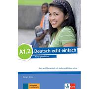 Deutsch echt einfach A1.2. Kurs- und Übungsbuch mit Audios und Videos online: Für Jugendliche