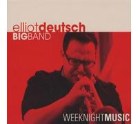 Deutsch, Elliot Big Band - Weeknight Music