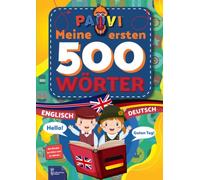 Deutsch-Englisch: PAVI - 500 erste Wörter: German-English: Geschenkbuch für Kinder, Anfänger, Fortgeschrittene - Wörterbuch Fremdsprachen: Deutsch-Englisch - German-English