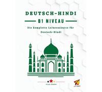 Deutsch-Hindi B1 Niveau: Die komplette Lernressource für Deutsch-Hindi