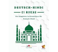 Deutsch-Hindi C1 Niveau: Die komplette Lernressource für Deutsch-Hindi