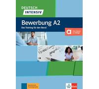 Deutsch intensiv, Bewerbung A2. Buch + Onlineangebot: Das Training für den Beruf. Buch + Onlineangebot