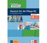 Deutsch intensiv Deutsch für die Pflege B2. Buch + Online: Das Training für den Beruf