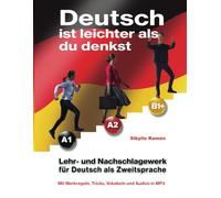 Deutsch ist leichter als du denkst: Lehr- und Nachschlagewerk für Deutsch als Zweitsprache