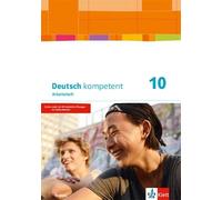 Deutsch kompetent 10. Ausgabe Bayern: Arbeitsheft mit Lösunge (Copertina rigida)