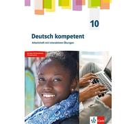 Deutsch kompetent 10. G9-Ausgabe. Arbeitsheft mit interaktiven Übungen Klasse 10: Arbeitsheft mit Medien Klasse 10