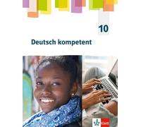 Deutsch kompetent 10. Schulbuch Klasse 10. G9-Ausgabe