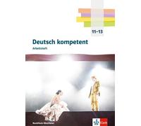 Deutsch kompetent 11-13. Arbeitsheft mit Medien Klasse 11-13, Ausgabe Nordrhein-Westfalen Gymnasium (G9): Arbeitsheft mit Medien Klasse 11-13