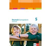 Deutsch kompetent 5. Ausgabe Bayern: Arbeitsheft mit Lösungen (Copertina rigida)