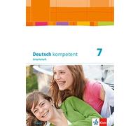 Deutsch kompetent 7. Ausgabe Bayern: Arbeitsheft mit Lösungen (Copertina rigida)