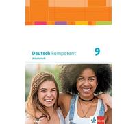 Deutsch kompetent 9. Ausgabe Bayern: Arbeitsheft mit Lösungen (Copertina rigida)