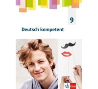 Deutsch kompetent 9. G9-Ausgabe, Schulbuch Klasse 9: Schulbuch mit Medien Klasse 9