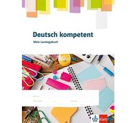 Deutsch kompetent. Mein Lerntagebuch: Klasse 5-10