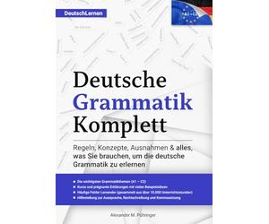 Deutsch Lernen: Deutsche Grammatik Komplett: Alle Themen von A1-C2 (A2, B1, B2, C1) für Anfänger & Fortgeschrittene - entstanden durch +10.000 ... link for the English version included)
