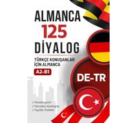 Deutsch lernen mit Dialogen für den Alltag - 125 gerçekçi diyalog içeren Almanca-Türkçe iki dilli kitap: Tipik günlük yaşam durumlarıyla Almanca öğrenmek için Almanca-Türkçe paralel metin