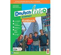 Deutsch live. Dynamisch lernen. Kursbuch. Ediz. in volume unico. Per la Scuola media. Con e-book. Con espansione online