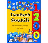 Deutsch Swahili Lernen : 1200 Alltagswörter mit Aussprachehilfe (Bunte Ausgabe): Ein visuelles zweisprachiges Vokabular für Kinder