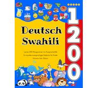 Deutsch Swahili Lernen : 1200 Alltagswörter mit Aussprachehilfe: Ein visuelles zweisprachiges Vokabular für Kinder