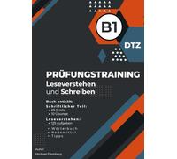 Deutsch-Test für Zuwanderer A2-B1 - B1 Lesen & Schreiben: DTZ Prüfungsvorbereitung A2-B1 mit Leseverstehen, Brief Schreiben, Sprachbausteinen
