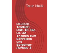 Deutsch TestDaF, DSH, B1, B2, C1, C2- Themen zum Schreiben und Sprechen- Auflage 3