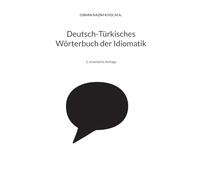 Deutsch-Türkisches Wörterbuch der Idiomatik: 2. erweiterte Auflage