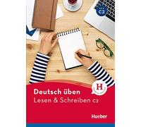 Deutsch üben. Lesen & Schreiben C2. Per le Scuole superiori